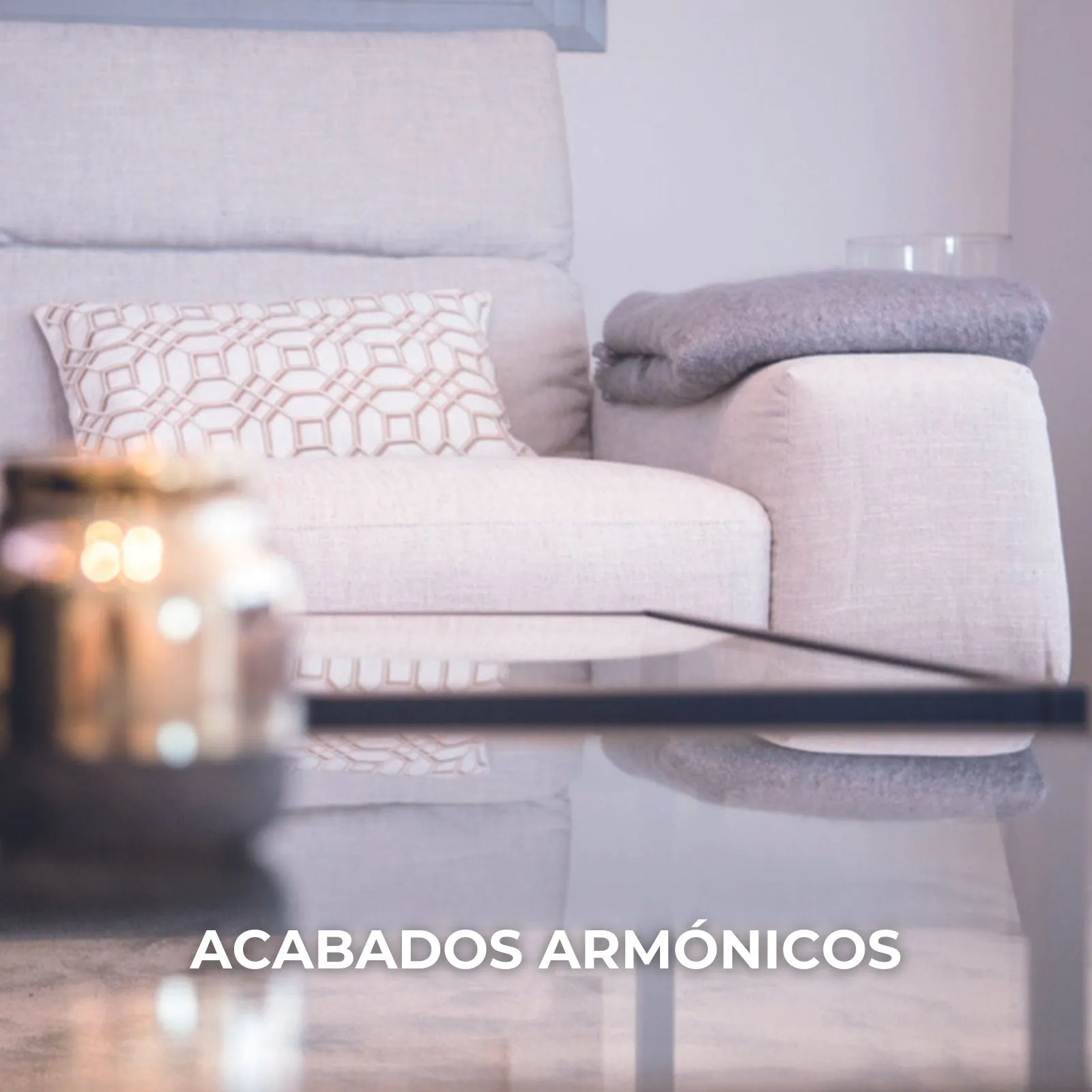 Calidades - Acabados armónicos